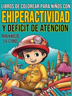 cover image of LIBROS DE COLOREAR PARA NIÑOS CON EHIPERACTIVIDAD  Y DEFICIT DE ATENCION